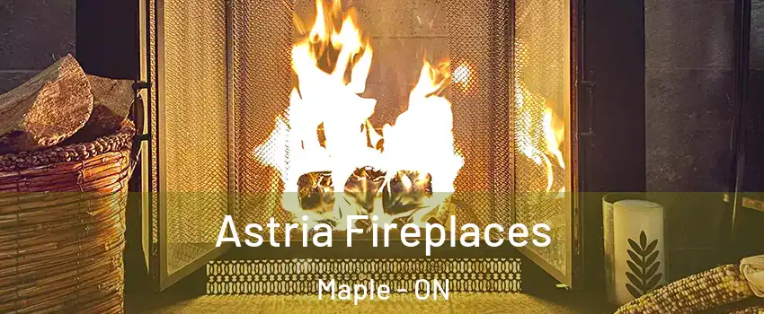  Astria Fireplaces Maple - ON