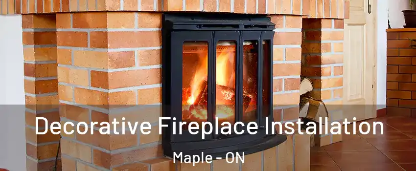 Decorative Fireplace Installation Maple - ON