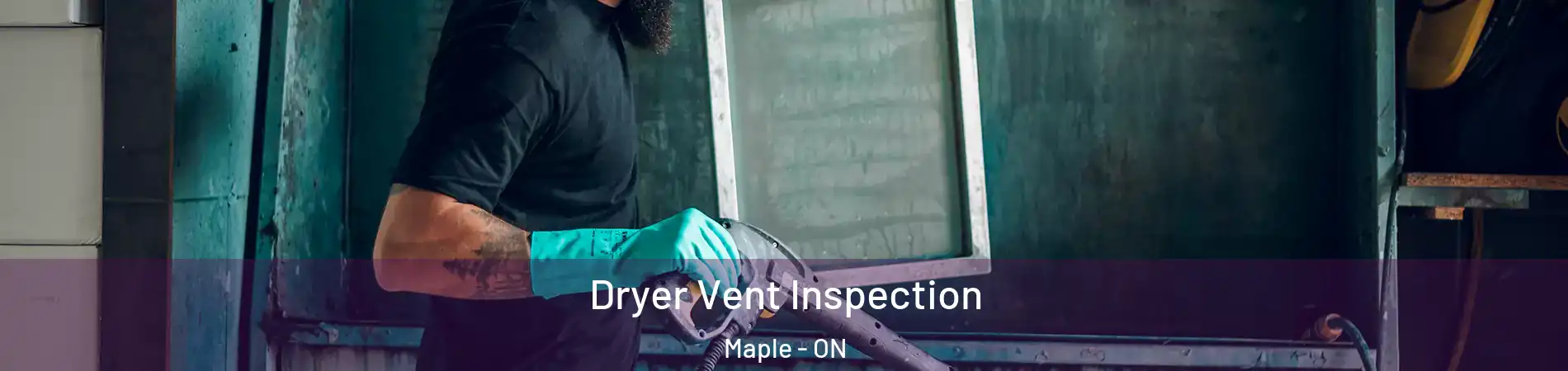  Dryer Vent Inspection Maple - ON