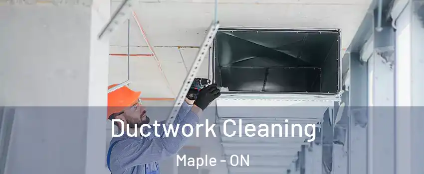 Ductwork Cleaning Maple - ON