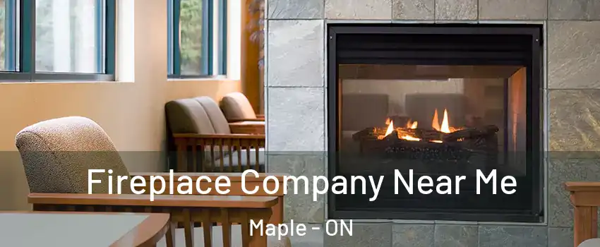  Fireplace Company Near Me Maple - ON