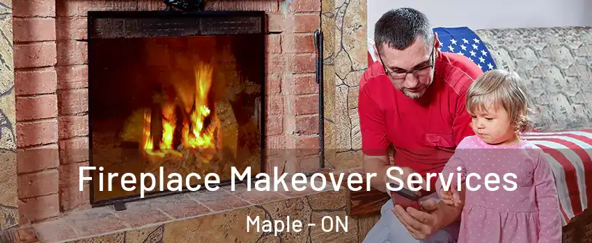  Fireplace Makeover Services Maple - ON