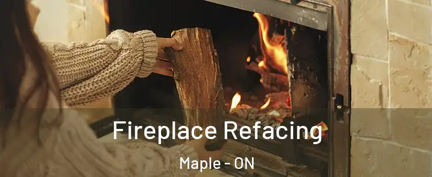  Fireplace Refacing Maple - ON