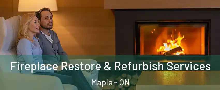  Fireplace Restore & Refurbish Services Maple - ON