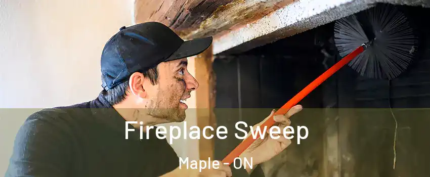  Fireplace Sweep Maple - ON