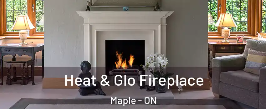  Heat & Glo Fireplace Maple - ON