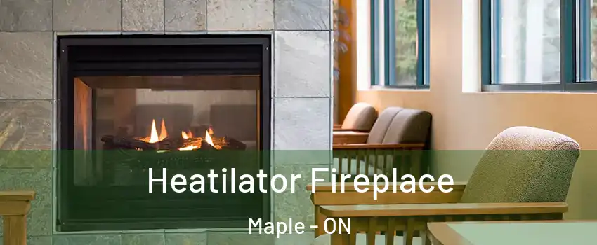  Heatilator Fireplace Maple - ON