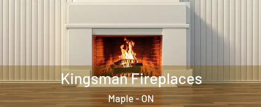  Kingsman Fireplaces Maple - ON