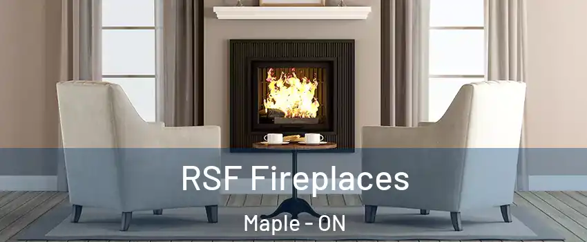  RSF Fireplaces Maple - ON