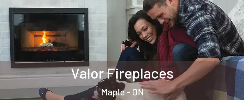  Valor Fireplaces Maple - ON