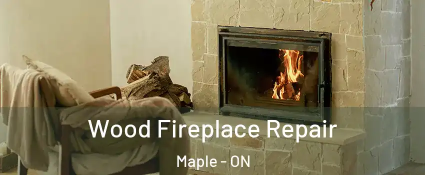  Wood Fireplace Repair Maple - ON