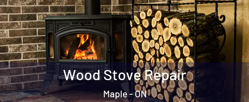 Wood Stove Repair Maple - ON